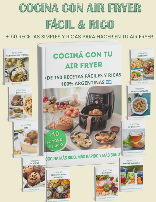 COCINÁ CON TU AIR FRYER: +150 RECETAS FÁCILES Y RICAS