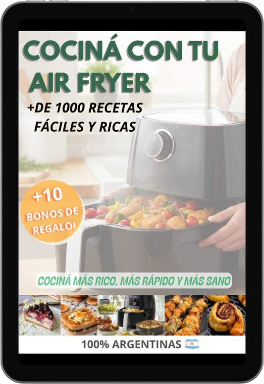 COCINÁ CON TU AIR FRYER: +1000 RECETAS FÁCILES Y RICAS + 10 BONOS DE REGALO!🎁